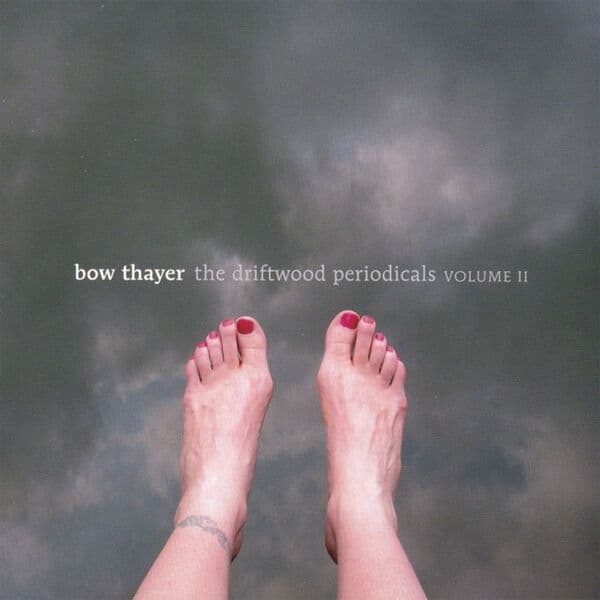 Bow_Thayer-The_Driftwood_Periodicals_Volume_II-24BIT-44KHZ-WEB-FLAC-2008-OBZEN