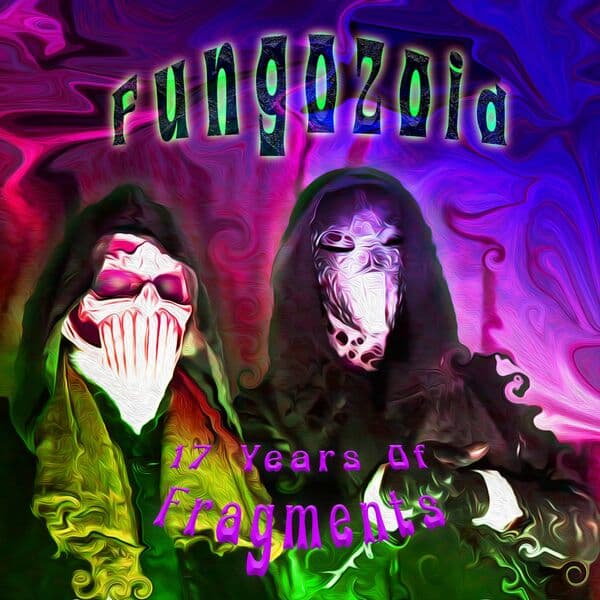 Fungozoid-17_Years_Of_Fragments-16BIT-WEB-FLAC-2026-STONERD