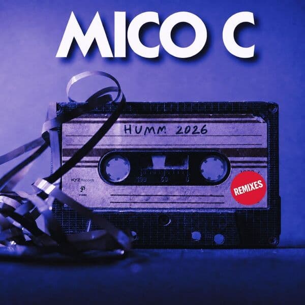 Mico_C_-_Humm_2026_REMIXES_-_K2639_-WEB-2026-ZzZz