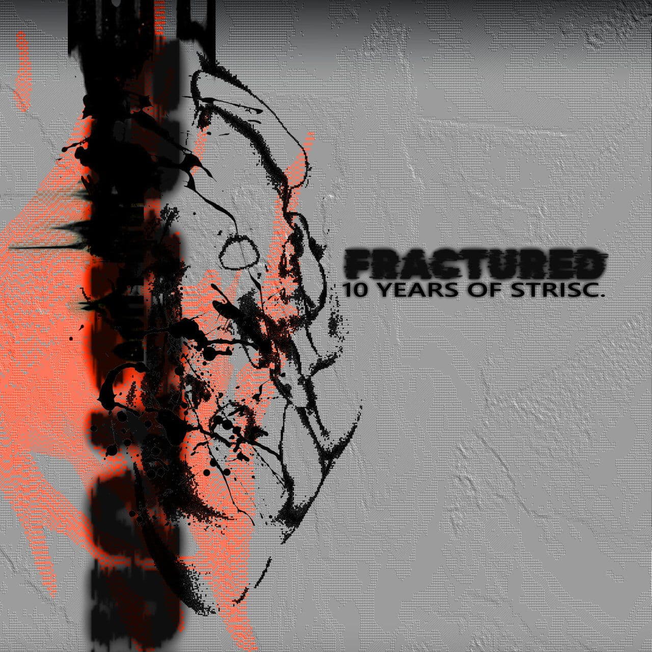STRISC.-FRACTURED_10_YEARS_OF_STRISC.-10YRSSTRSC-16BIT-WEB-FLAC-2026-WAVED