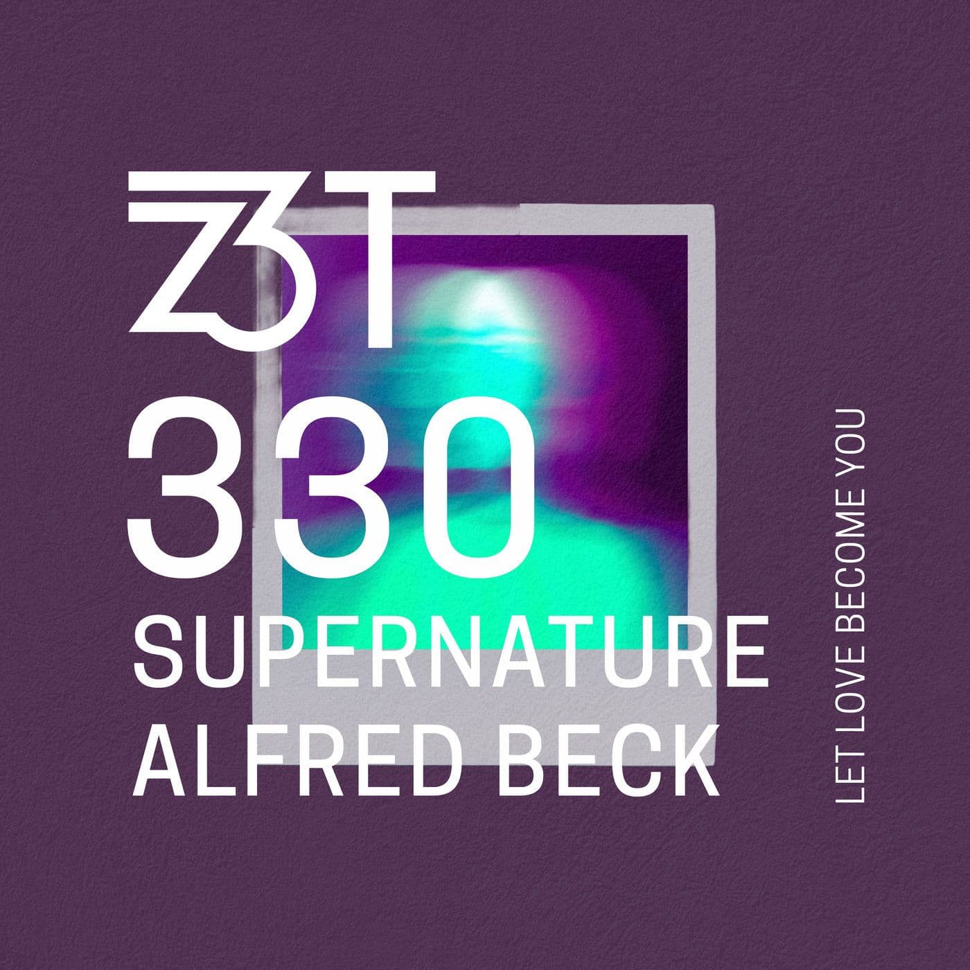 Supernature_and_Alfred_Beck-Let_Love_Become_You-_ZT33001Z_-WEB-2026-PTC