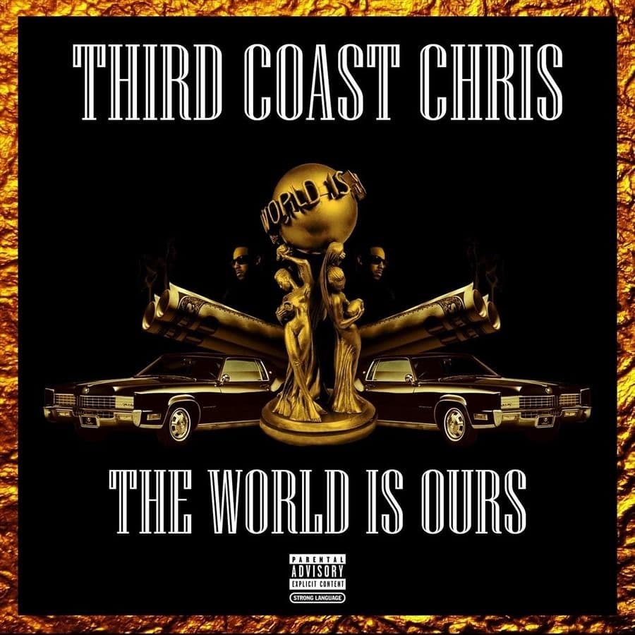 Third_Coast_Chris-The_World_Is_Ours-WEB-2013-RAGEMP3