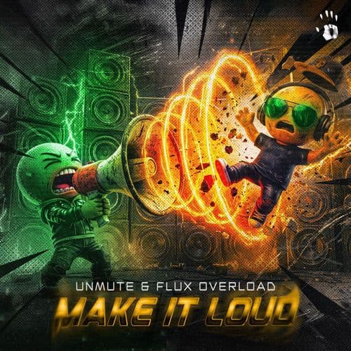 Unmute_And_Flux_Overload_-_MAKE_IT_LOUD-_CR077_-SINGLE-WEB-2026-FMC