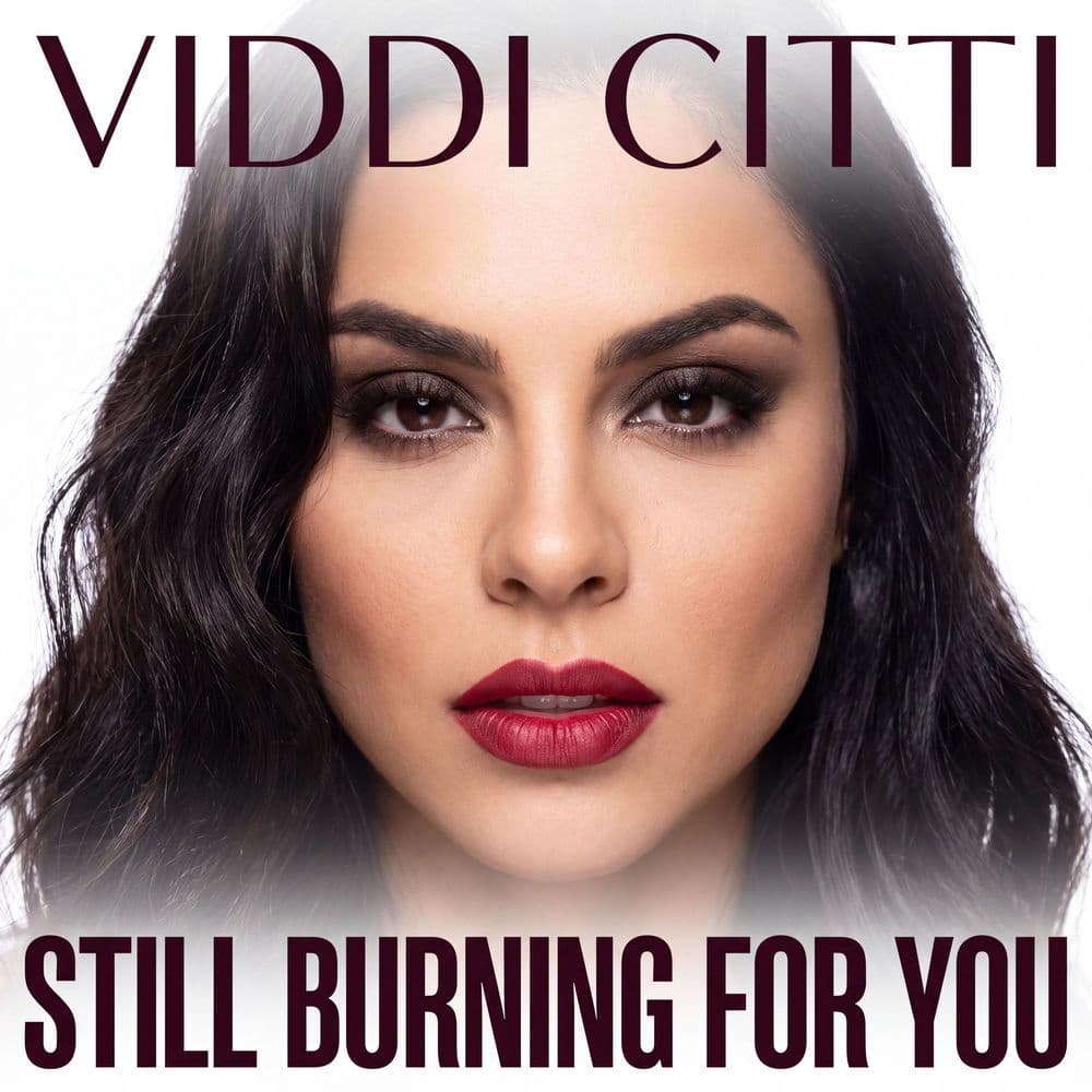 Viddi_Citti_-_Still_Burning_For_You-_882102130164_-SINGLE-WEB-2026-ZzZz