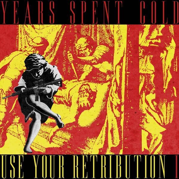 Years_Spent_Cold-Use_Your_Retribution_I-WEB-2026-FiH