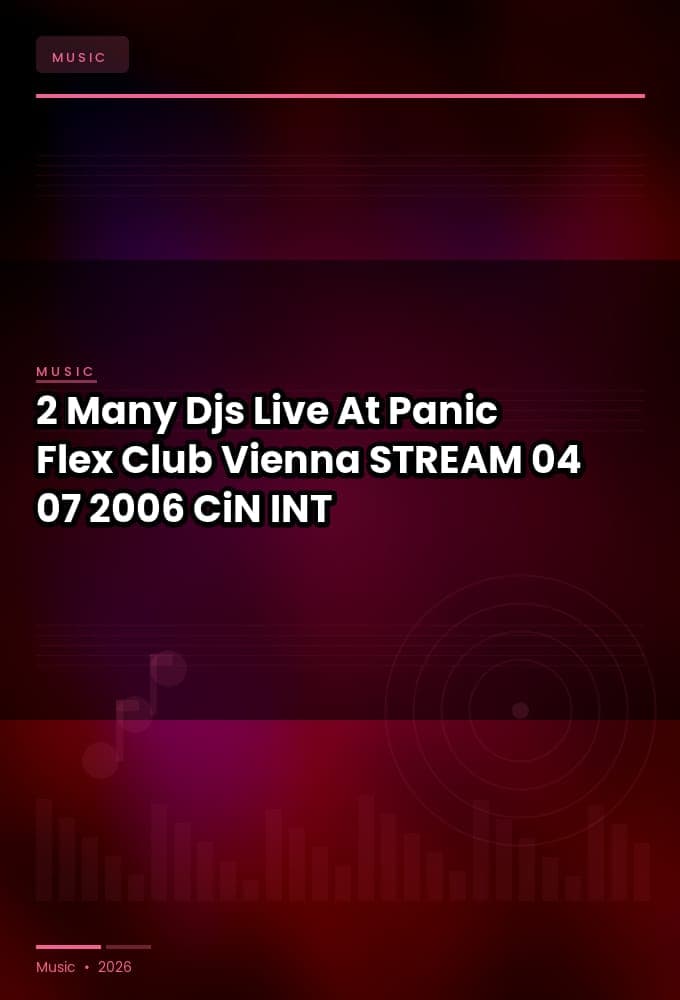 2_Many_Djs-Live_At_Panic_Flex_Club_Vienna_-STREAM-04-07-2006-CiN_INT