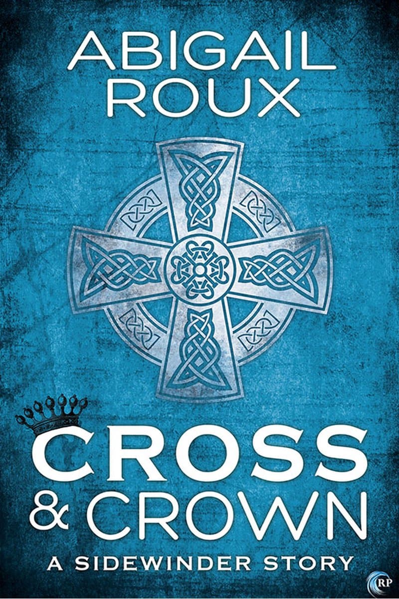 Abigail.Roux.Cross.and.Crown.2014.RETAiL.EPUB.eBook-NODE