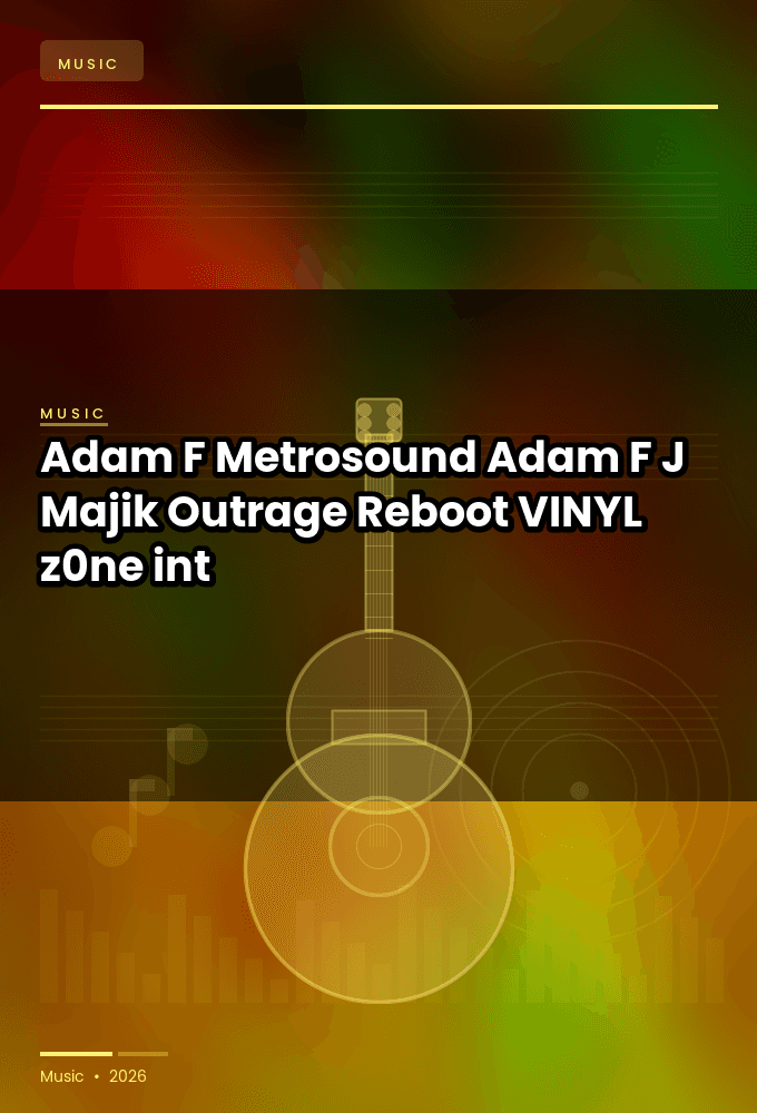Adam_F-Metrosound_Adam_F_J_Majik_Outrage_Reboot-VINYL-2026-z0ne_int