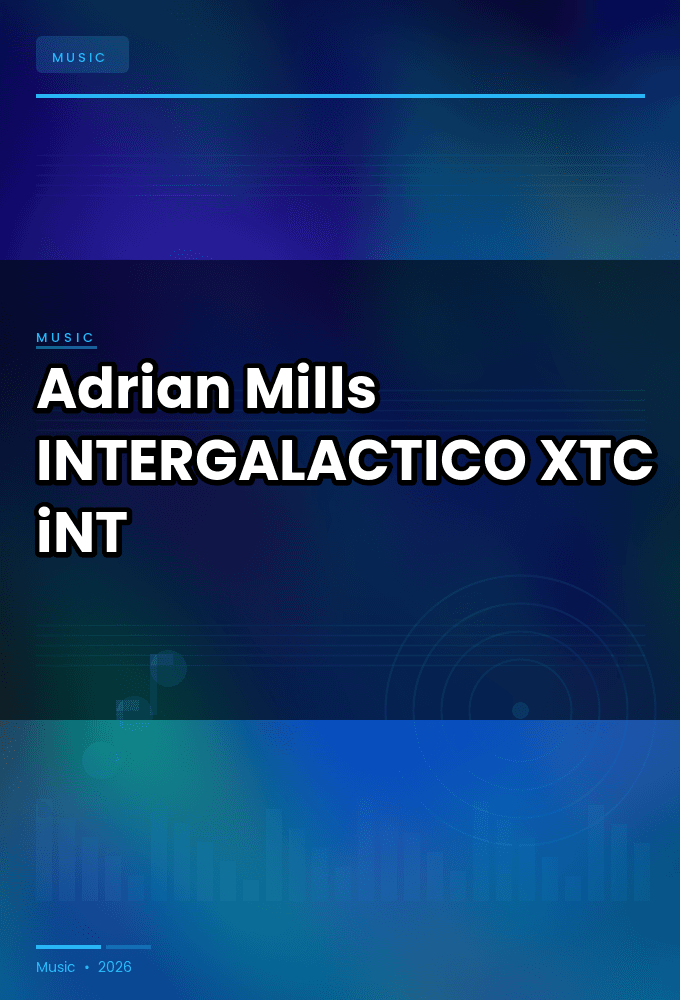 Adrian_Mills-INTERGALACTICO_EP-WEB-2024-XTC_iNT
