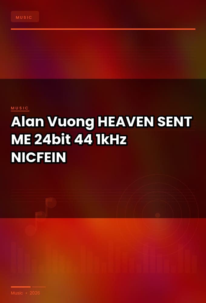 Alan_Vuong_-_HEAVEN_SENT_ME_2026_FLAC_24bit-44.1kHz_-NICFEIN