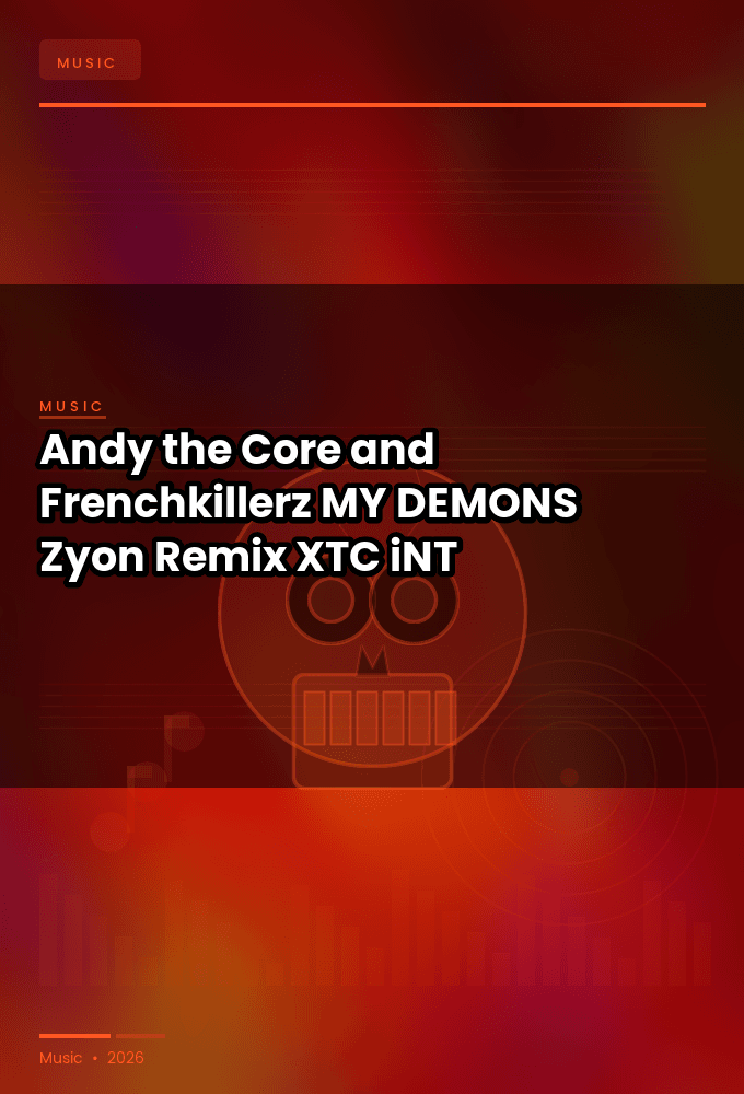 Andy_the_Core_and_Frenchkillerz-MY_DEMONS_Zyon_Remix_-SINGLE-WEB-2023-XTC_iNT