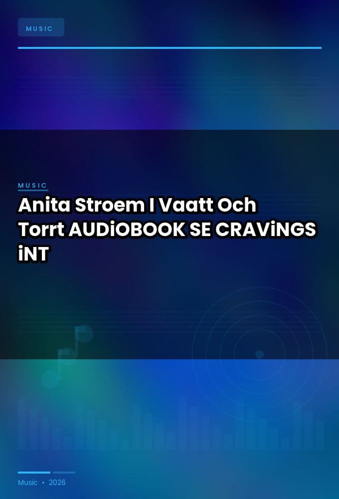 Anita_Stroem_-_I_Vaatt_Och_Torrt-AUDiOBOOK-WEB-SE-2026-CRAViNGS_iNT
