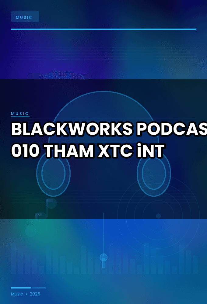 BLACKWORKS_PODCAST_010-THAM-WEB-2025-XTC_iNT