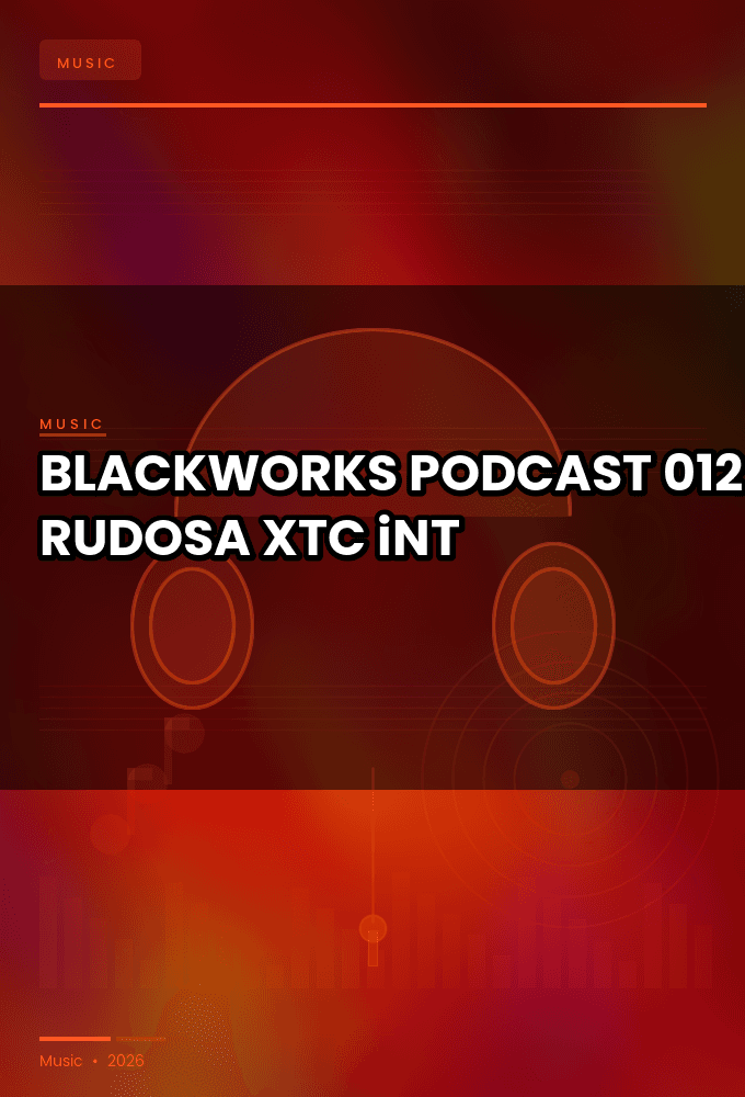 BLACKWORKS_PODCAST_012-RUDOSA-WEB-2026-XTC_iNT