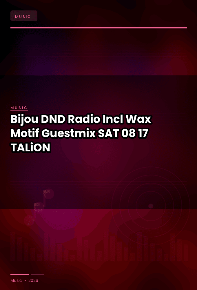 Bijou_-_DND_Radio_Incl_Wax_Motif_Guestmix-SAT-08-17-2026-TALiON