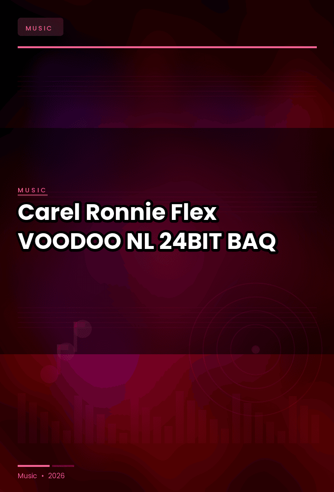 Carel_Ronnie_Flex-VOODOO-NL-SINGLE-24BIT-WEB-FLAC-2026-BAQ