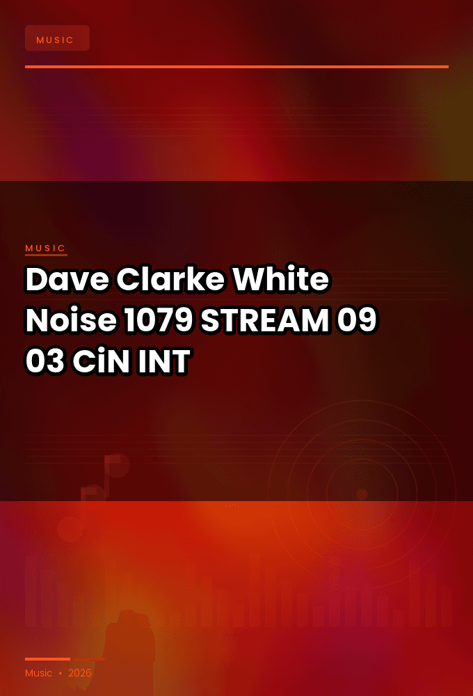 Dave_Clarke-White_Noise_1079-STREAM-09-03-2026-CiN_INT