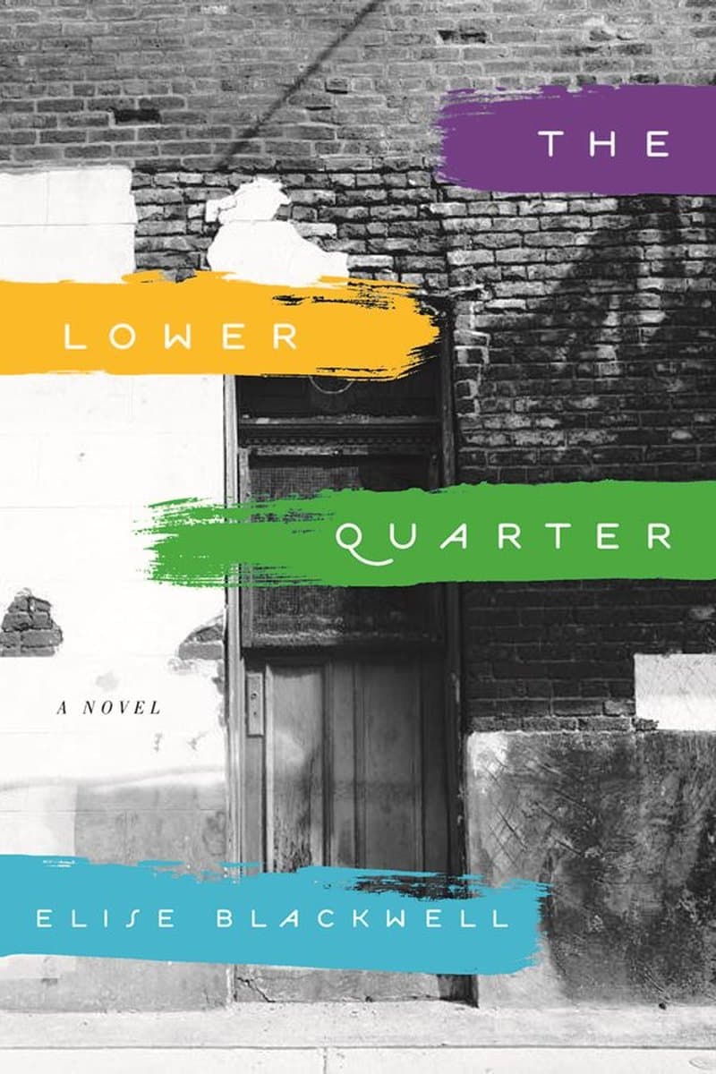 Elise.Blackwell.The.Lower.Quarter.A.Novel.2015.RETAiL.EPUB.eBook-NODE