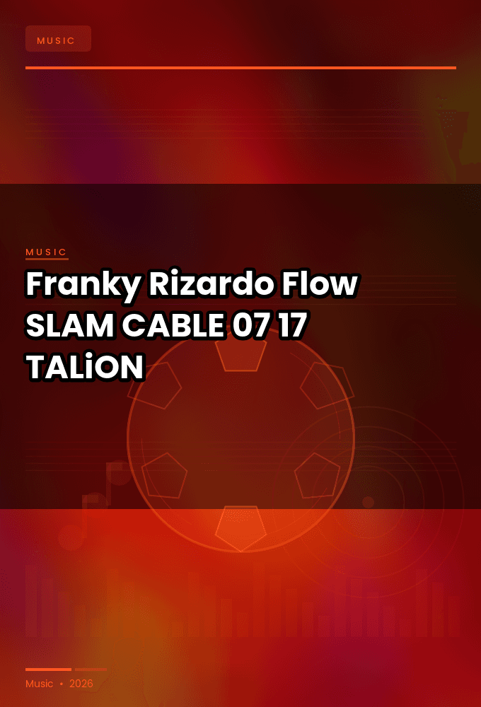 Franky_Rizardo_-_Flow_SLAM_-CABLE-07-17-2026-TALiON