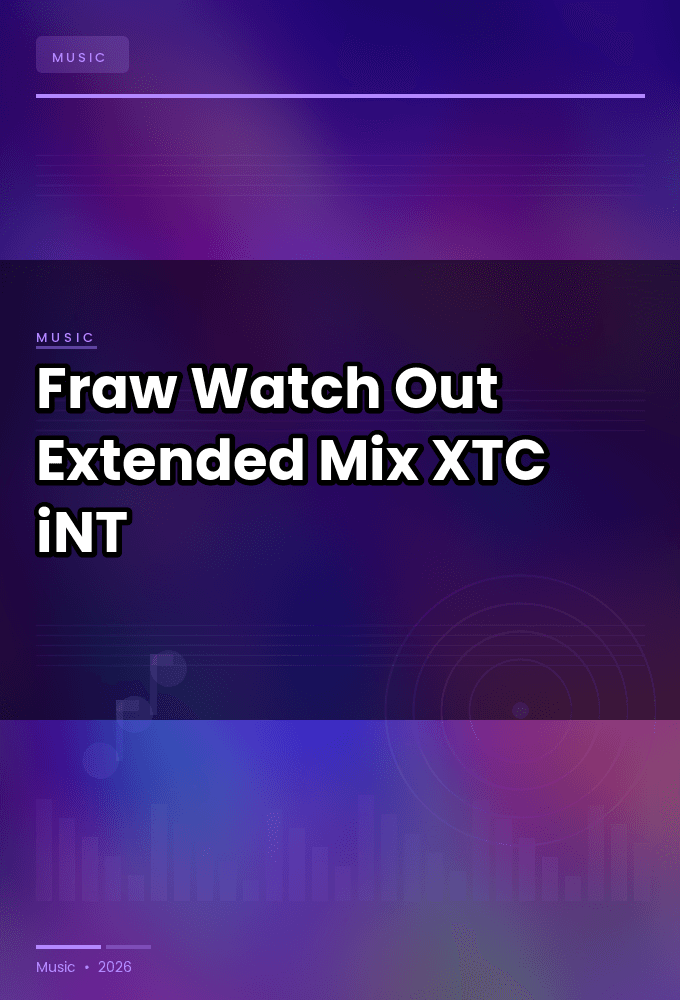 Fraw-Watch_Out_Extended_Mix_-SINGLE-WEB-2024-XTC_iNT