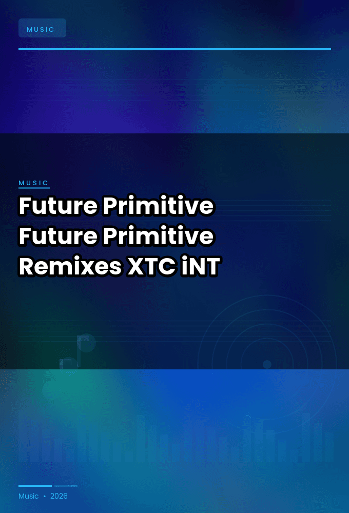 Future_Primitive-Future_Primitive_Remixes_EP-WEB-2024-XTC_iNT