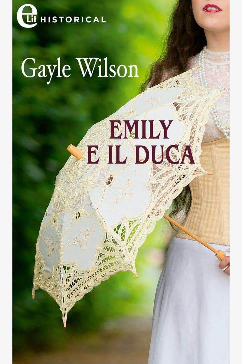 Gayle Wilson - Emily E Il Duca - 2022 [IT]