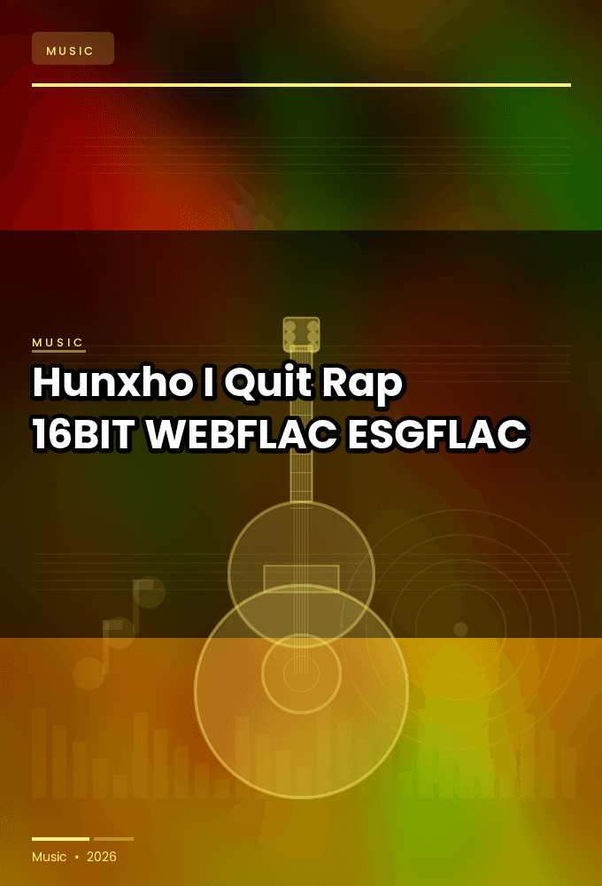 Hunxho-I_Quit_Rap-16BIT-WEBFLAC-2026-ESGFLAC