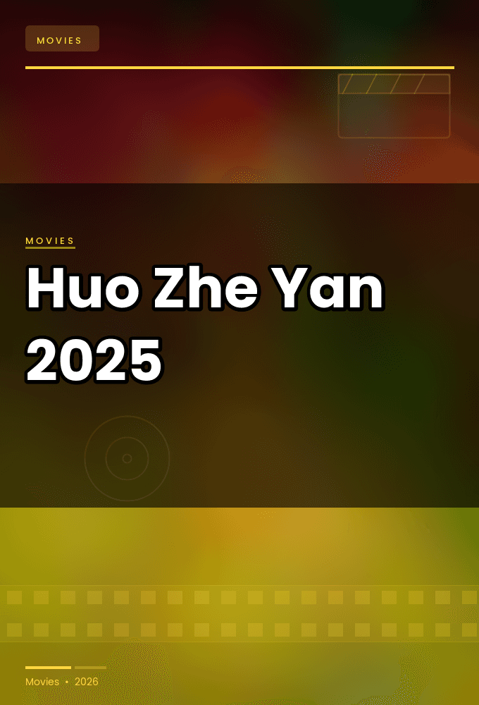 Huo Zhe Yan 2025 2160p 4K WEB 5 1-WORLD