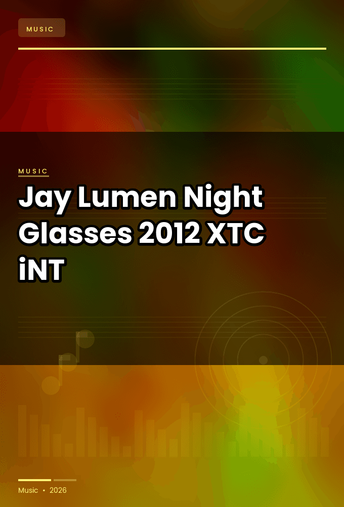 Jay_Lumen-Night_Glasses-WEB-2012-XTC_iNT