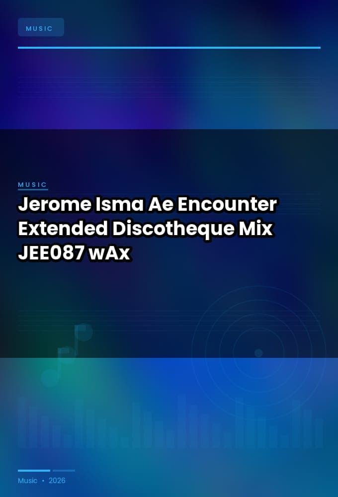 Jerome_Isma-Ae-Encounter_Extended_Discotheque_Mix_-_JEE087_-SINGLE-WEB-2026-wAx