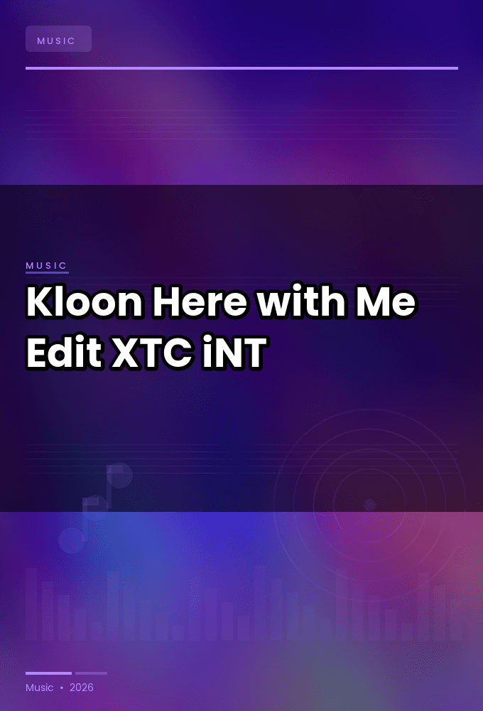 Kloon-Here_with_Me_Edit_-SINGLE-WEB-2024-XTC_iNT