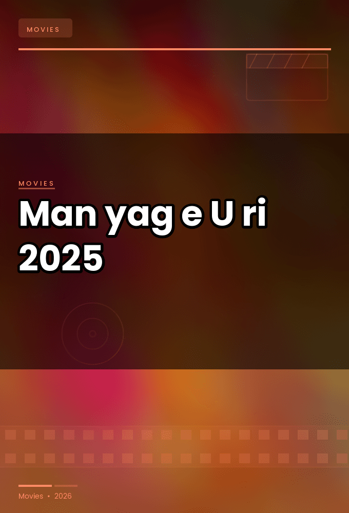 Man yag e U ri 2025 720p WEBRip-WORLD
