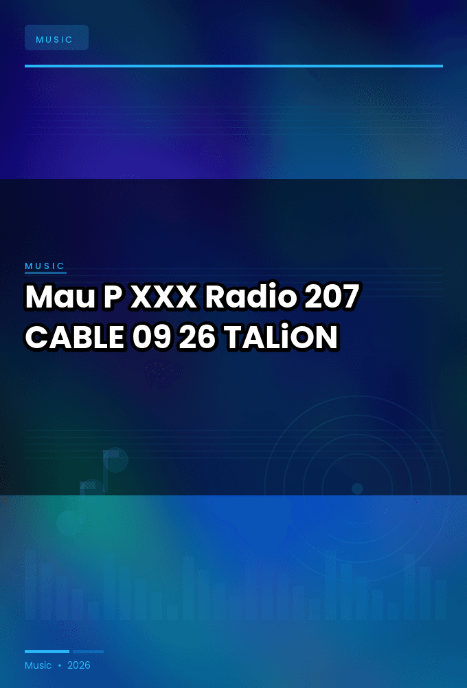 Mau_P_-_XXX_Radio_207-CABLE-09-26-2026-TALiON