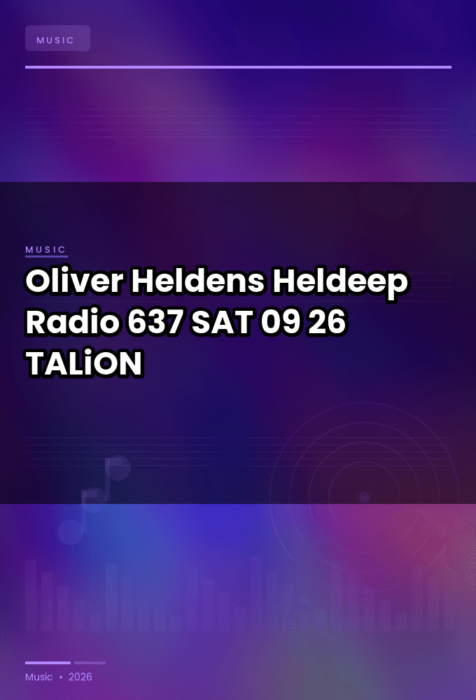 Oliver_Heldens_-_Heldeep_Radio_637-SAT-09-26-2026-TALiON