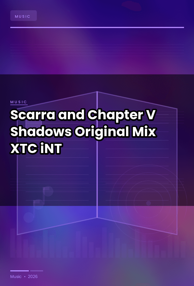 Scarra_and_Chapter_V-Shadows_Original_Mix_-SINGLE-WEB-2024-XTC_iNT