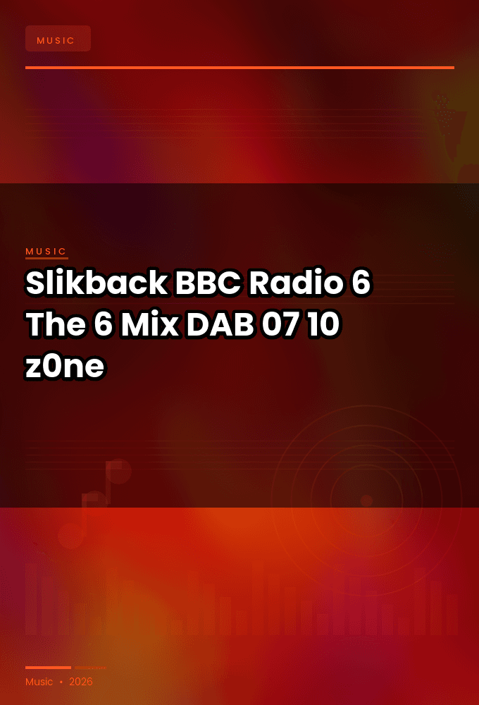 Slikback-BBC_Radio_6_The_6_Mix-DAB-07-10-2026-z0ne