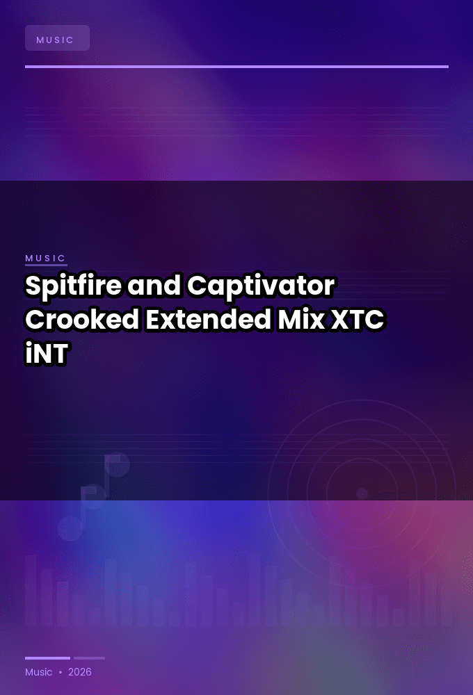 Spitfire_and_Captivator-Crooked_Extended_Mix_-SINGLE-WEB-2024-XTC_iNT