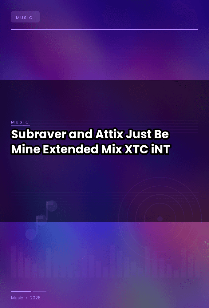 Subraver_and_Attix-Just_Be_Mine_Extended_Mix_-SINGLE-WEB-2024-XTC_iNT