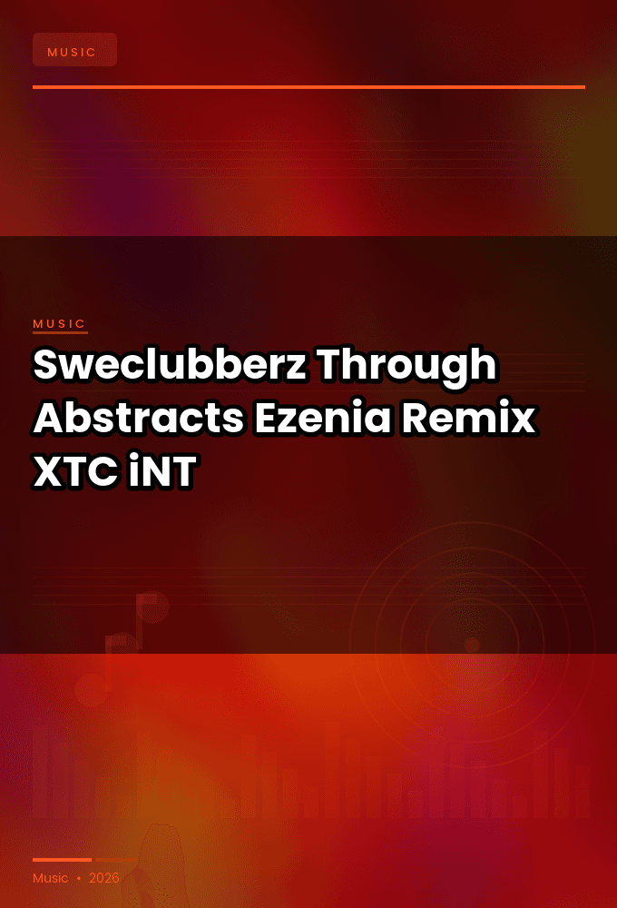 Sweclubberz-Through_Abstracts_Ezenia_Remix_-SINGLE-WEB-2024-XTC_iNT