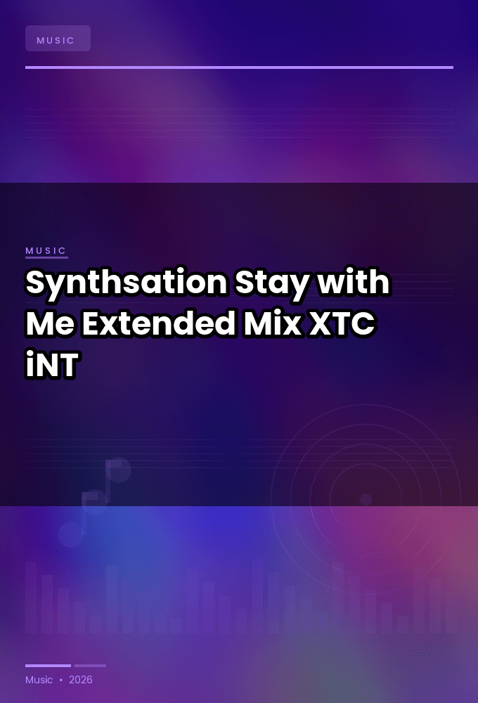 Synthsation-Stay_with_Me_Extended_Mix_-SINGLE-WEB-2024-XTC_iNT