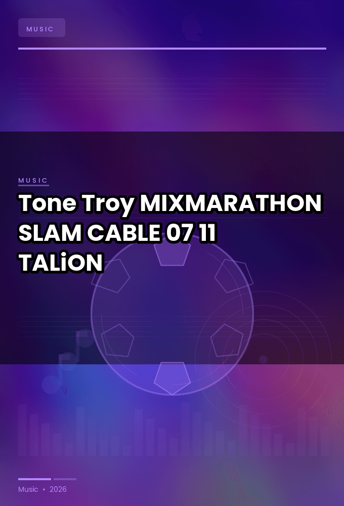 Tone_Troy_-_MIXMARATHON_SLAM_-CABLE-07-11-2026-TALiON