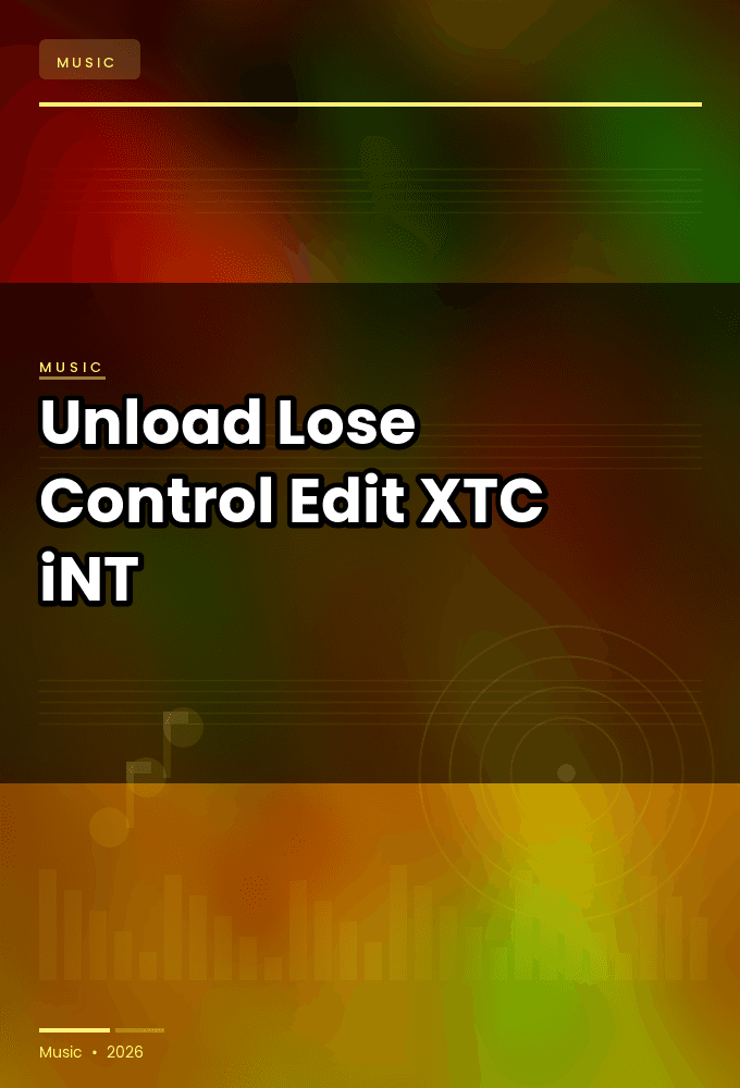 Unload-Lose_Control_Edit_-SINGLE-WEB-2024-XTC_iNT