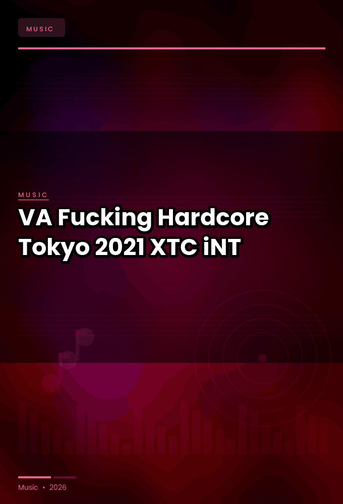 VA-Fucking_Hardcore_Tokyo-WEB-2021-XTC_iNT