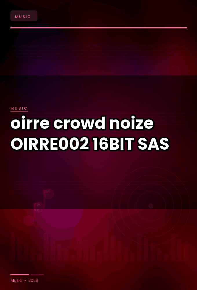 oirre-crowd_noize-_OIRRE002_-WEB-FLAC-16BIT-2026-SAS