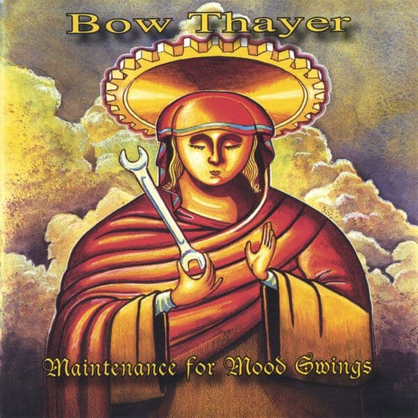 Bow_Thayer-Maintenance_For_Mood_Swings-WEB-2006-QUAVER