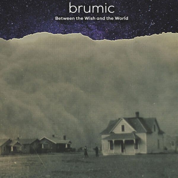 Brumic-Between_The_Wish_And_The_World-WEB-2026-FiH