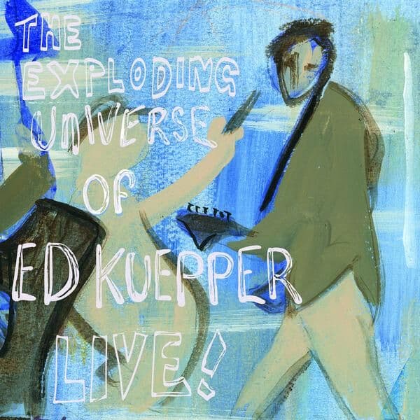 Ed_Kuepper-The_Exploding_Universe_of_Ed_Kuepper_Live-16BIT-WEB-FLAC-2026-ENViED