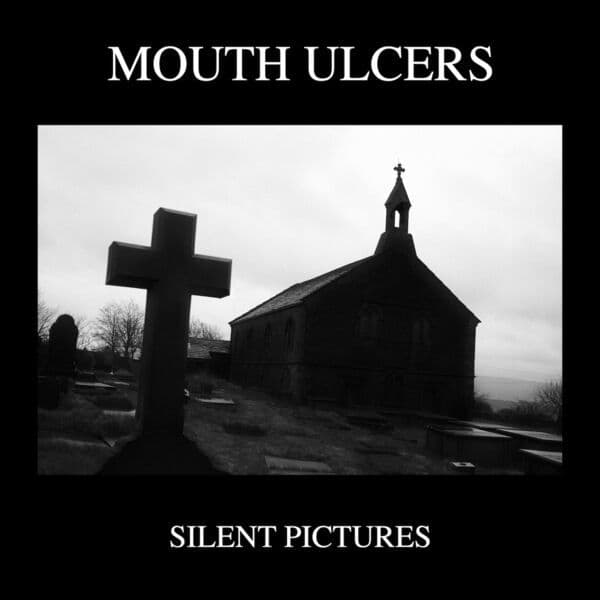 Mouth_Ulcers-Silent_Pictures-WEB-2026-QUAVER