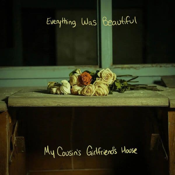 My_Cousins_Girlfriends_House-Everything_Was_Beautiful-24BIT-48KHZ-WEB-FLAC-2026-OBZEN