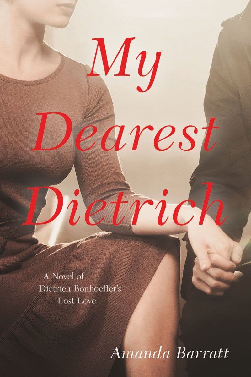 Amanda.Barratt.-.My.Dearest.Dietrich.A.Novel.Of.Dietrich.Bonhoeffers.Lost.Love.2019.RETAIL.EPUB.eBook-CTO